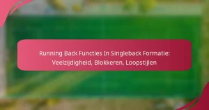 Running Back Functies In Singleback Formatie: Veelzijdigheid, Blokkeren, Loopstijlen