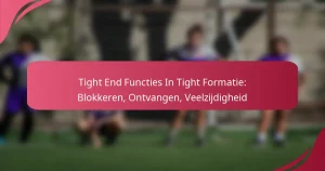 Tight End Functies In Tight Formatie: Blokkeren, Ontvangen, Veelzijdigheid