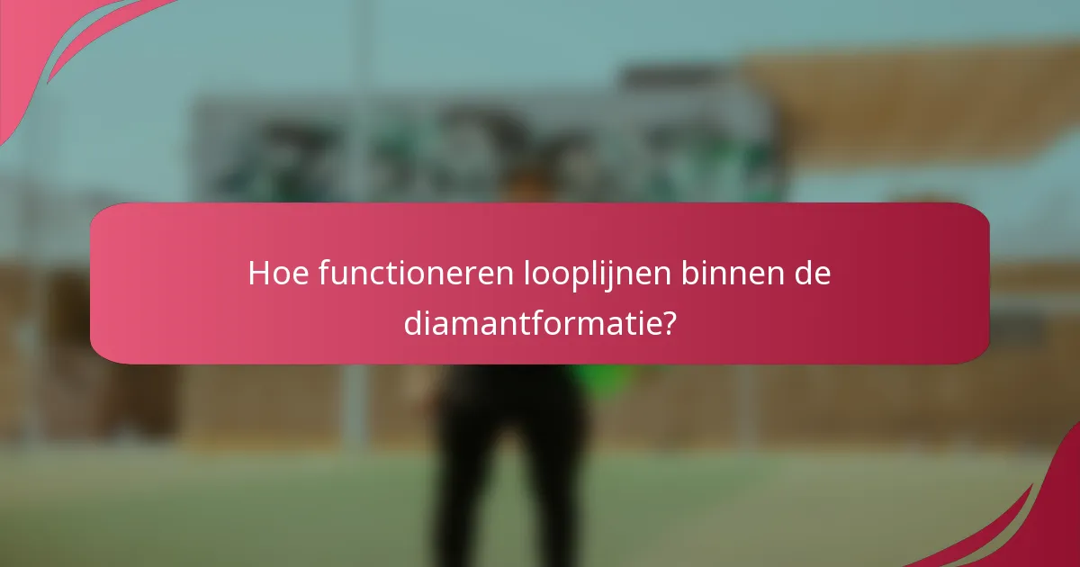 Hoe functioneren looplijnen binnen de diamantformatie?