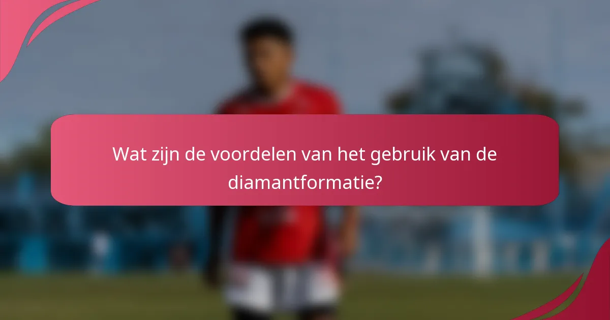 Wat zijn de voordelen van het gebruik van de diamantformatie?